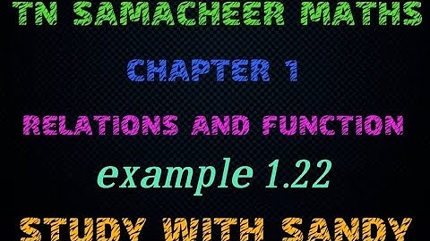 example 1.22/ TN 10TH SAMACHEER MATHS/ CHAPTER 1/ RELATION AND FUNCTION.