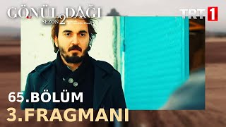 Gönül Dağı 65.Bölüm 3.Fragmanı