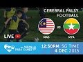 Cerebral Palsy football Malaysia vs Myanmar (Day 1) | 8th ASEAN Para Games 2015