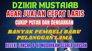 DZIKIR AGAR BANYAK PEMBELI DAN JUALAN CEPAT LARIS🌻putar di tempat usaha rezeki lancar usaha berkah