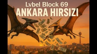 🦖 Ankara Hirsizi - Absürd Gerçekliğin Klasiği Lvbel Block 69 