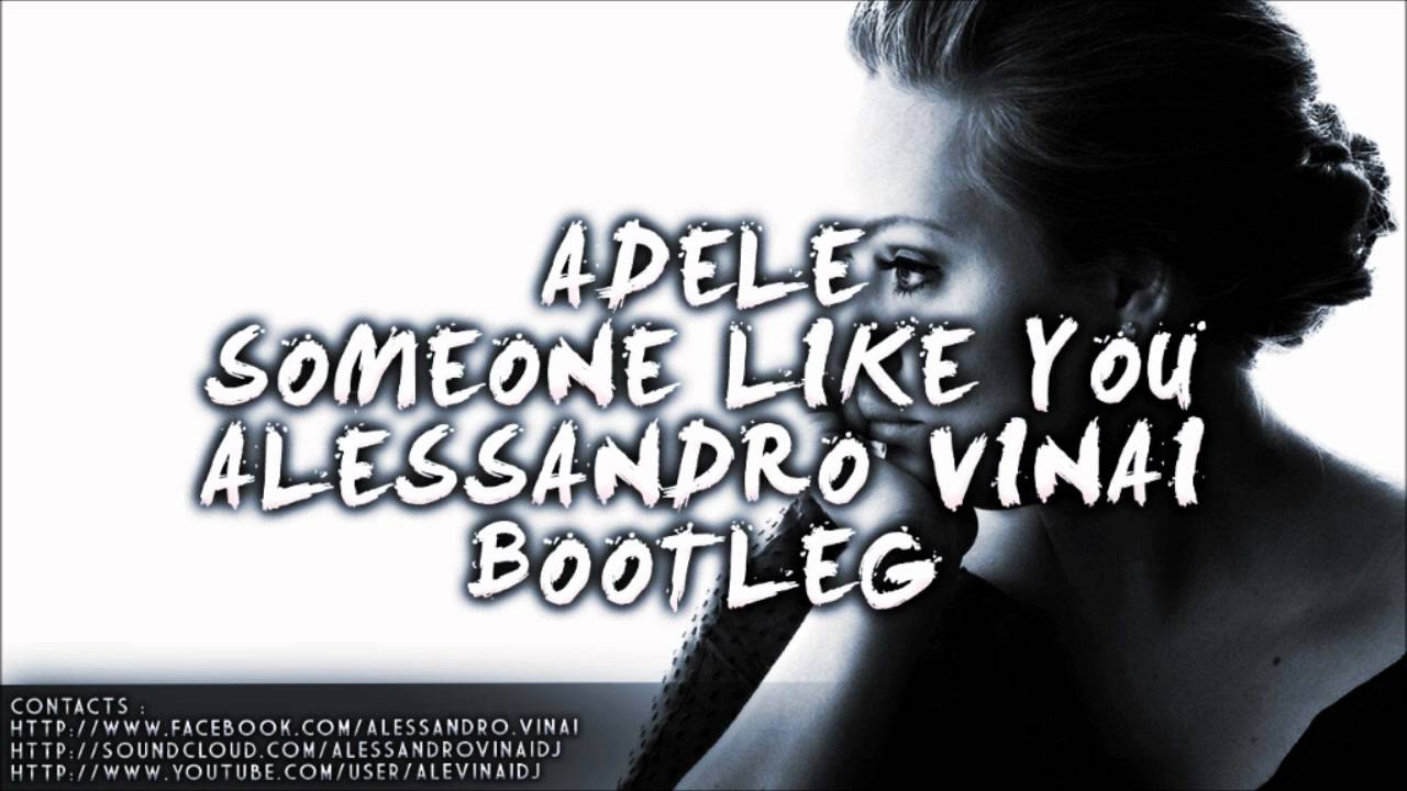 Adele - Someone Like You (Alessandro Vinai Radio Edit Bootleg)