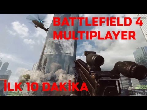 Battlefield 4 Multiplayer - İlk 10 Dakika / First 10 Minutes