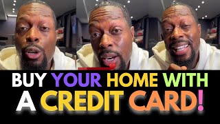 USING YOUR CREDIT CARD to BUY YOUR NEXT HOME!!!