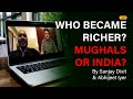 Who became Richer? Mughals or India? Sanjay Dixit engages Abhijit Iyer Mitra | Episode 34