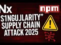 Nx "s1ngularity" Supply Chain Attack 2025 | npm Token Breach Explained