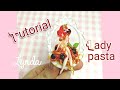 Tutorial lady pasta / polymerclay