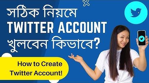 Twitter account create tutorial in Bangla / How to singup for Twitter and create Twitter account /