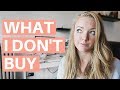 WHAT I DON'T BUY | To Prioritize a Life of Minimalism, Travel, and Meaning