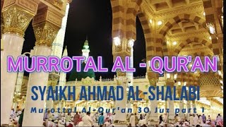 MUROTTAL JUZ 8 | Syaikh Ahmad Al-Shalabi |
