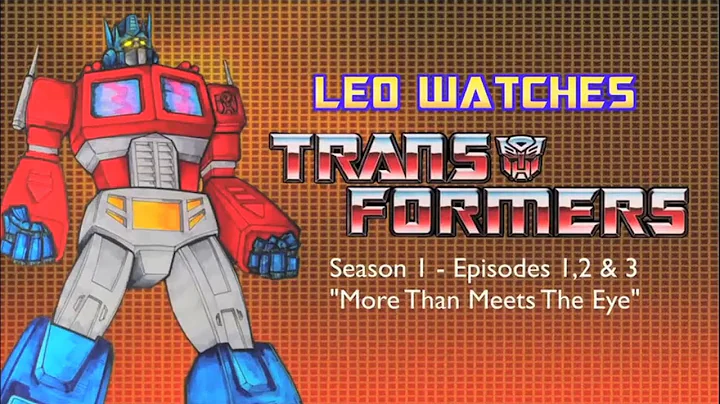 Leo Watches Transformers - Episode 1 "More Than Meets The Eye"