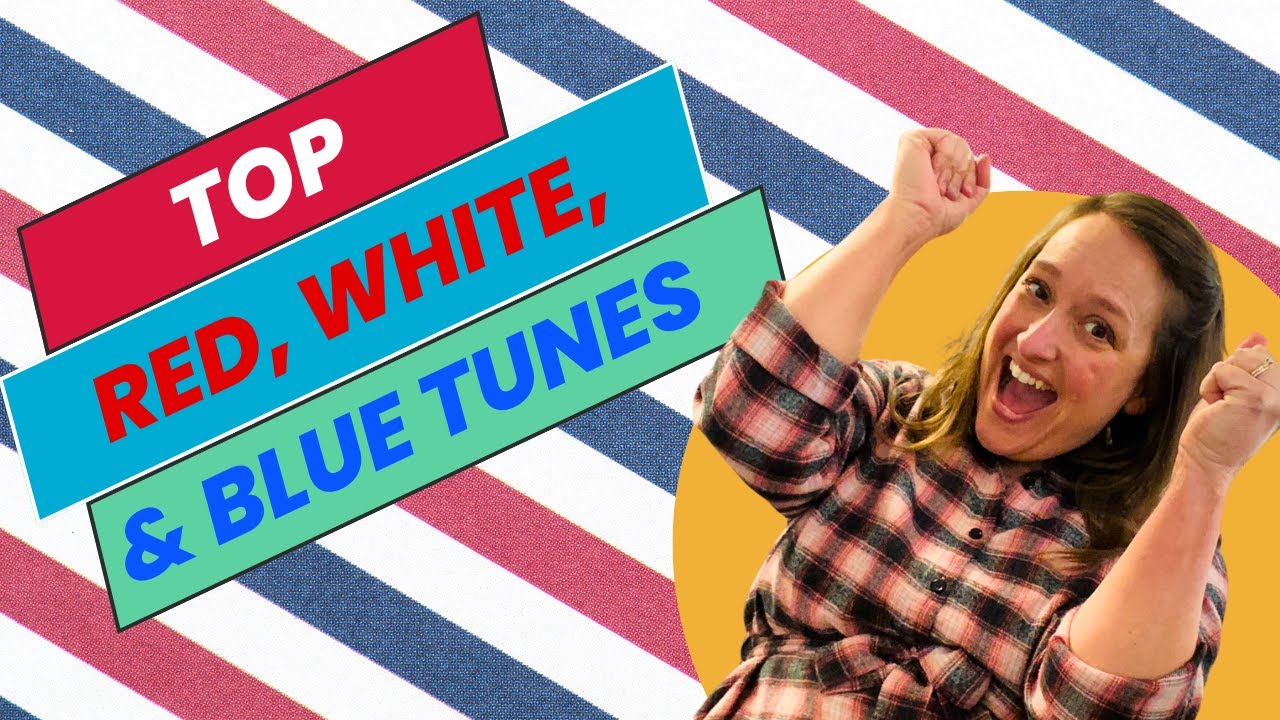 Top Red, White, and Blue Tunes