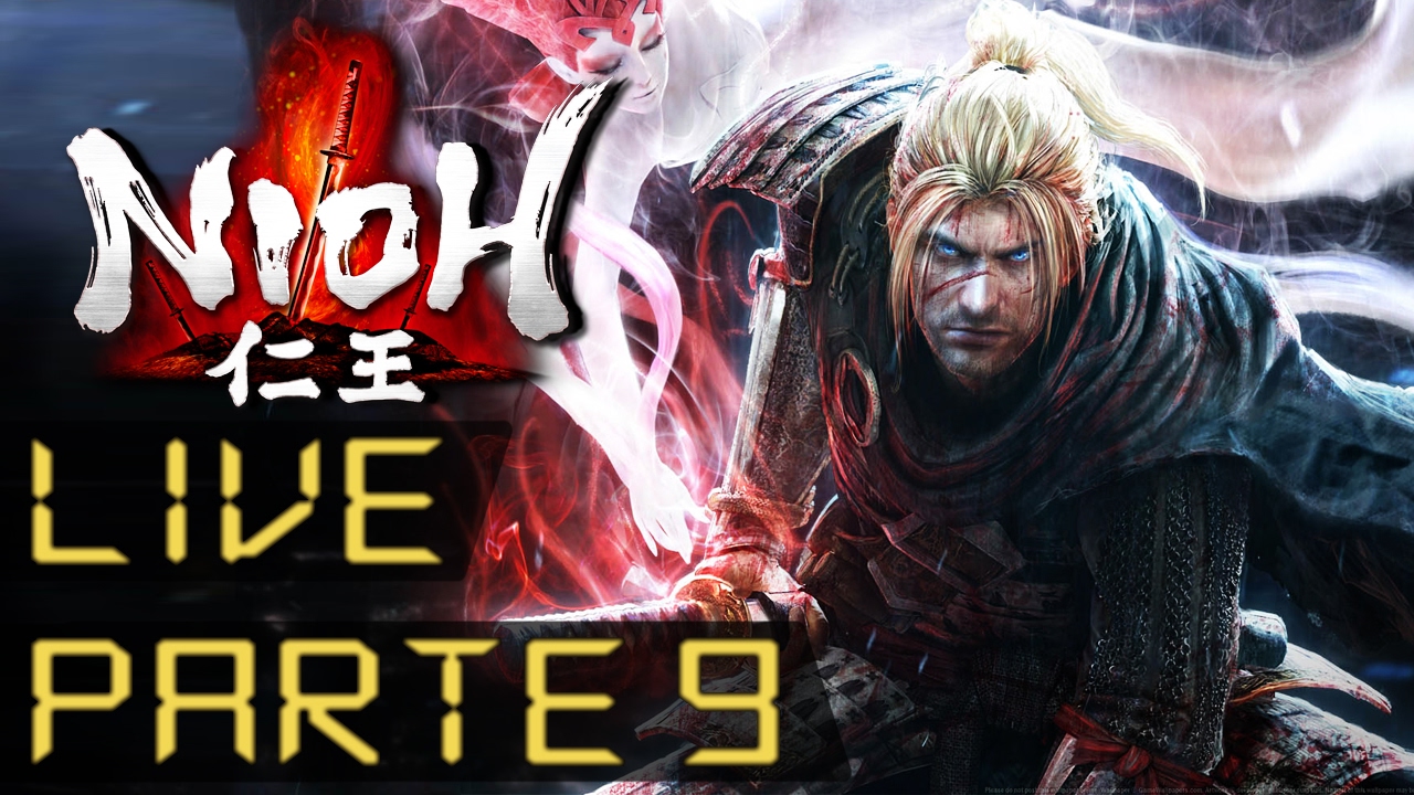 NIOH - PS4 GAMEPLAY | LIVE | PARTE 9 FINAL - YouTube