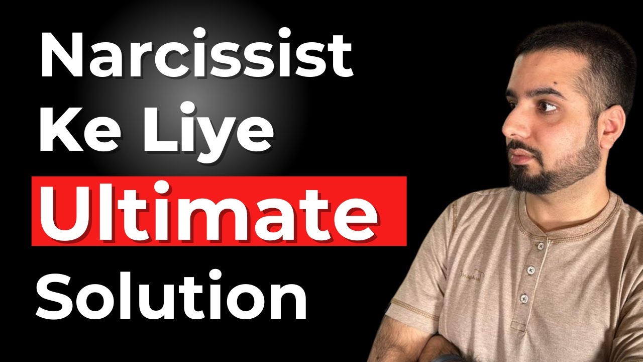 Narcissist Ko Theek Karne Ke Liye Ultimate Solution