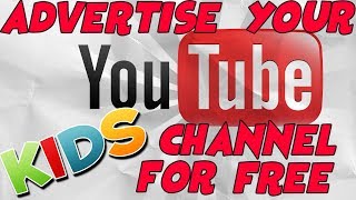 HOW TO ADVERTISE YOUR YOUTUBE CHANNEL FOR FREE!  TUTORIAL FOR KIDS