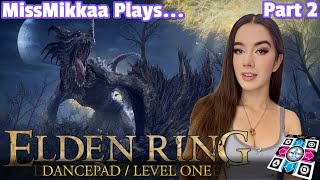 Let's Play Elden Ring [Dancepad + Level One] | Part 2 | MissMikkaa