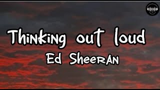 Ed Sheeran - Thinking out loud (Lyrics)KT lyrics