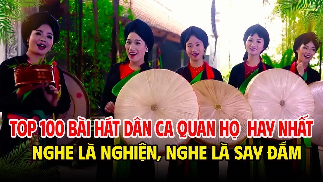Top 100 Bài Hát Quan Họ Bắc Ninh Hay Nhất | Nghe Là Nghiện - Nghe Là Say Đắm