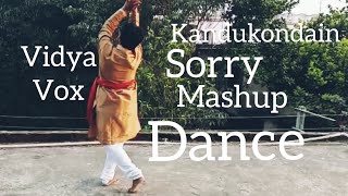 Sorry & Kandukondain...Vidya Vox mashup.Dance video