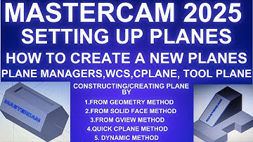 HOW TO CREATE AND SELECT PLANES || WCS, G-VIEW, C-PLANE & T-PLANES IN MASTERCAM || MULTIPLE METHODS