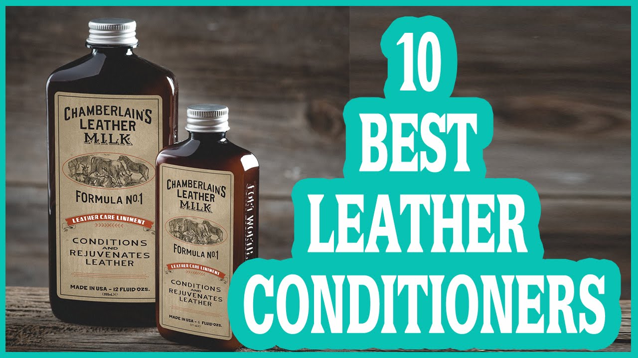 BEST LEATHER CONDITIONER 2017 YouTube