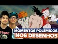 MOMENTOS POLÊMICOS NOS DESENHOS ANIMADOS