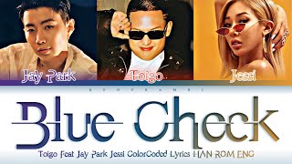 TOIGO (토이고) - “BLUE CHECK (Feat. Jay Park (박재범), Jessi (제시)” Lyrics 가사 [日本語字幕]  [SMTM11]