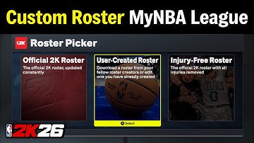 NBA 2K26: How to Download & Use Custom Roster in MyNBA League (PS5 & Xbox Series X/S)