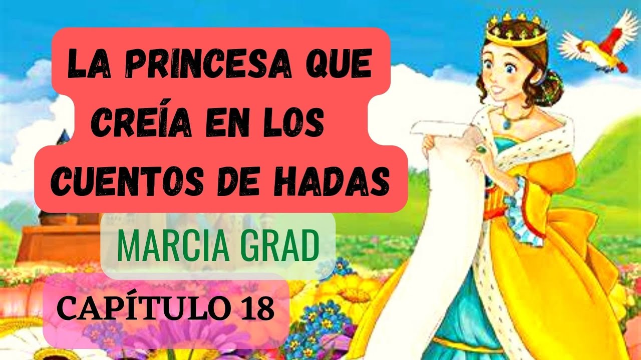 Audiolibro LA PRINCESA QUE CREIA EN LOS CUENTOS DE HADAS - Marcia Grad