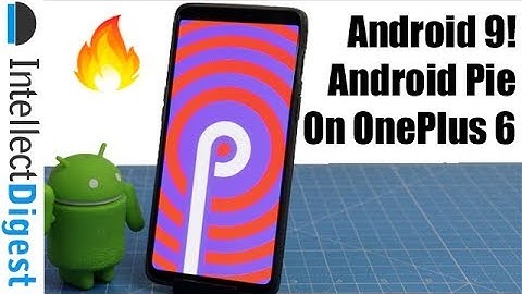 OnePlus 6 Android 9 Pie Upgrade And Experience- New Features Overview | Intellect Digest