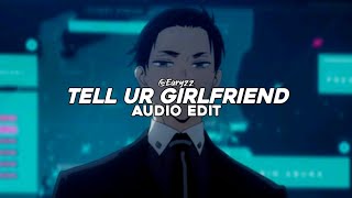 Lay Bankz - Tell Ur Girlfriend [Edit Audio]