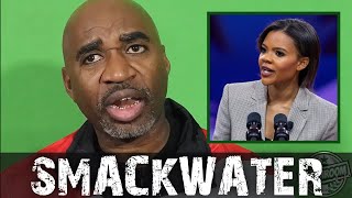 SMACKWATER Goes Off On CANDACE OWENS, Appealing To Black People After Rejection From Whites [PART 6]