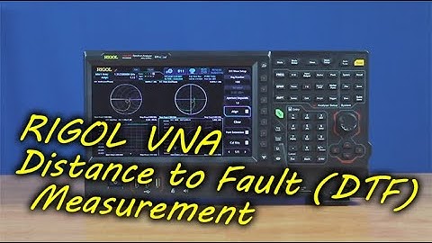 RIGOL VNA Distance to Fault (DTF) Measurement