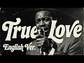 TRUE LOVE (English Ver.) &ndash; 藤井フミヤ | Intimate Jazz Ballad | Deep Soul Arrange | 英語カバー