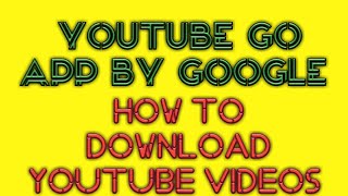 YouTube Go | How to download YouTube videos | An app by Google screenshot 4