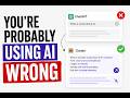 You’re Probably Using AI Wrong