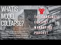 What is model collapse  the charlotte content marketing podcast