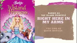Right Here In My Arms - Barbie as the Island Princess | Sing as Queen Marissa