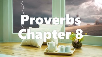 The Book of Proverbs Chapter 8 - New King James Version (NKJV) - Audio Bible