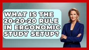 What Is The 20-20-20 Rule In Ergonomic Study Setup? - Ultimate Study Hacks