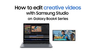 Galaxy Book4 Series: How to use Samsung Studio to edit your videos