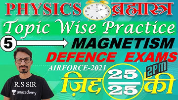Physics | Magnetism | Imp. Questions #05 | AIRFORCE | NAVY | NDA | Defence Exams | R.S SIR