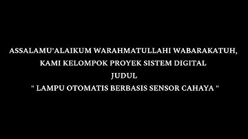 Projek Akhir Mata Kuliah Sistem Digital | Lampu Otomatis Menggunakan Sensor Cahaya LDR