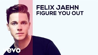 Felix Jaehn - Figure You Out (Audio)