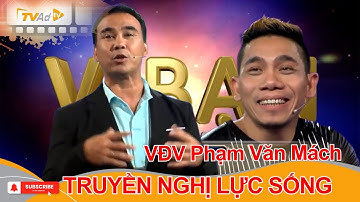 VÌ BẠN XỨNG ĐÁNG | VĐV Phạm Văn Mách TRUYỀN NGHỊ LỰC SỐNG