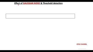 Effect of gaussian noise and threshold detection