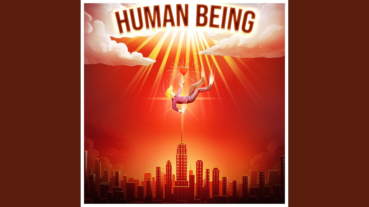 Watch Human Being on YouTube Watch Human Being on YouTube