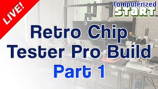 Building the Retro Chip Tester Pro, Part 1: A Tale of Solder and Flux (Computerized Start™ Live)
