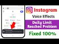 Instagram Voice Effects Daily limit reached || You reached your limit You can apply voice effects