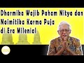 Dharmika wajib paham nitya dan naimitika karma puja di era milenial